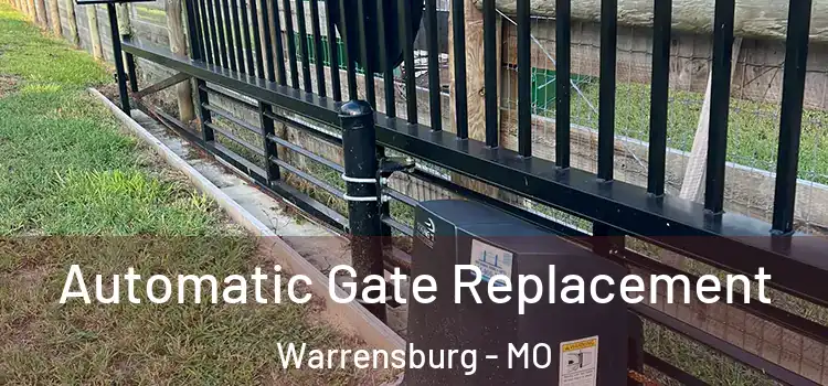 Automatic Gate Replacement Warrensburg - MO