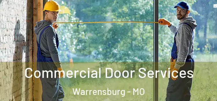 Commercial Door Services Warrensburg - MO