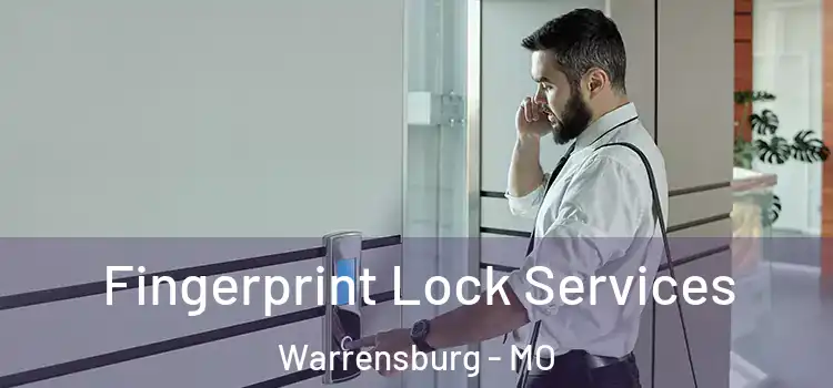 Fingerprint Lock Services Warrensburg - MO