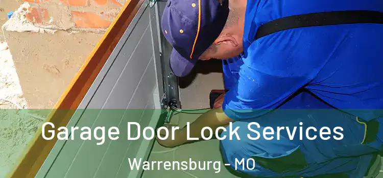 Garage Door Lock Services Warrensburg - MO