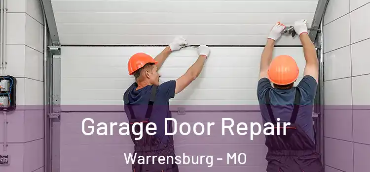  Garage Door Repair Warrensburg - MO