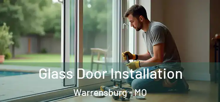 Glass Door Installation Warrensburg - MO