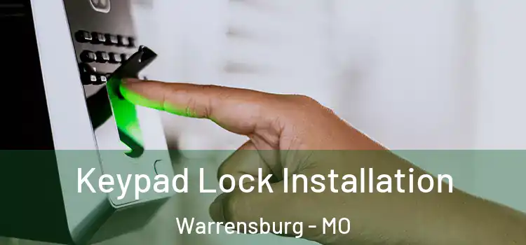 Keypad Lock Installation Warrensburg - MO