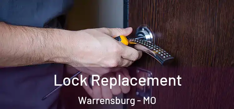 Lock Replacement Warrensburg - MO