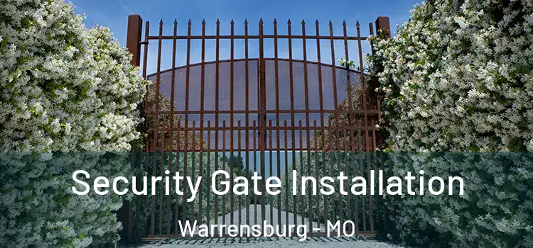 Security Gate Installation Warrensburg - MO