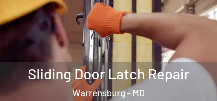 Sliding Door Latch Repair Warrensburg - MO