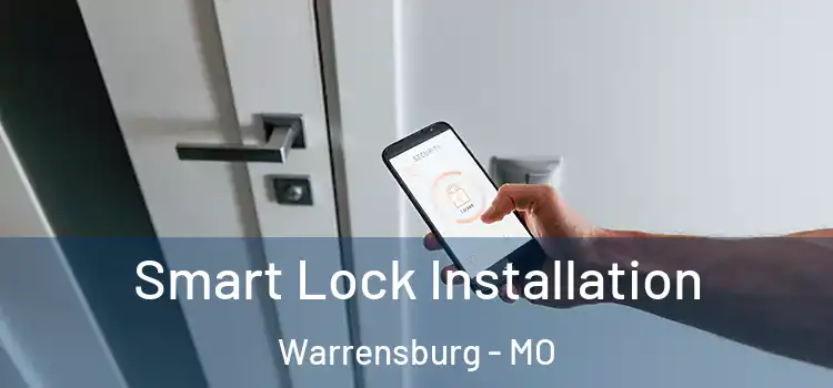 Smart Lock Installation Warrensburg - MO